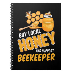 Beekeeper Buy Local Honey And Support Beekeeper Notebook