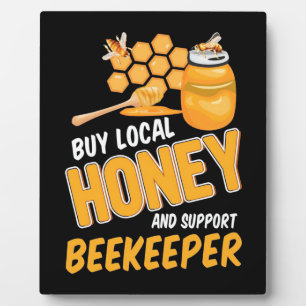 Beekeeper Buy Local Honey And Support Beekeeper Plaque