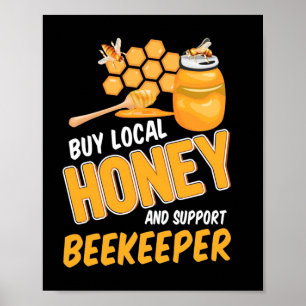Beekeeper Buy Local Honey And Support Beekeeper Poster