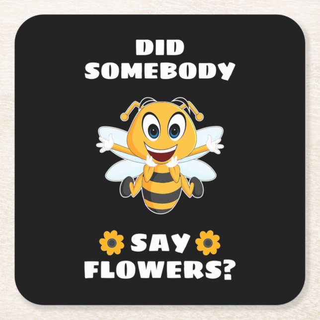 Beekeeper Did Somebody Say Flowers Square Paper Coaster (Front)