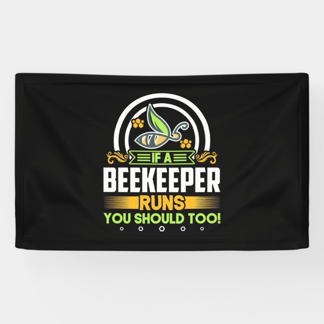 Beekeeper Gift | A Beekeeper Runs You Should Too Banner (Horizontal)