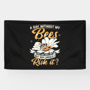 Beekeeper Gift   A Day Without My Bees Banner