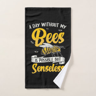 Beekeeper Gift   A Day Without My Bees Hand Towel