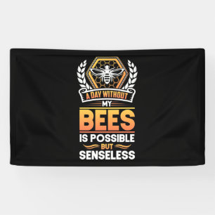 Beekeeper Gift A Day Without My Bees Is Senseless Banner