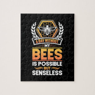 Beekeeper Gift A Day Without My Bees Is Senseless Jigsaw Puzzle
