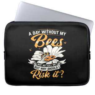 Beekeeper Gift A Day Without My Bees Laptop Sleeve