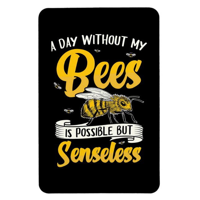 Beekeeper Gift | A Day Without My Bees Magnet (Vertical)