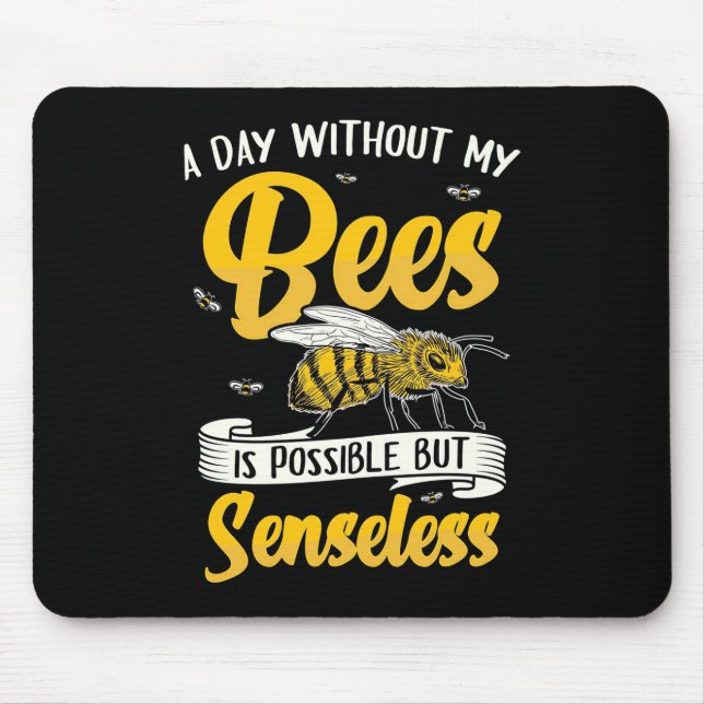 Beekeeper Gift | A Day Without My Bees Mouse Pad (Front)