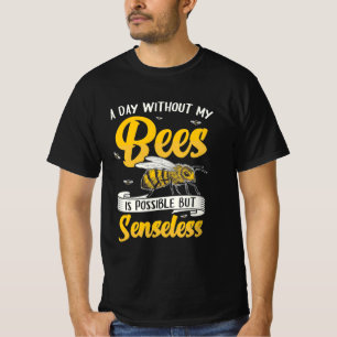 Beekeeper Gift A Day Without My Bees T-Shirt