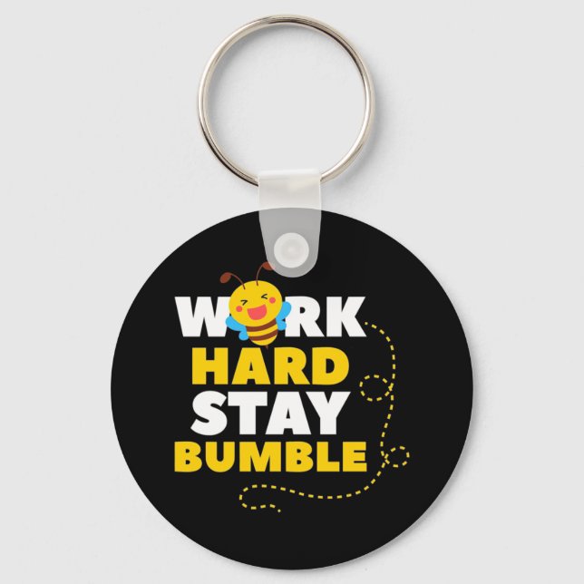Beekeeper Gift | Bee Work Hard Stay Bumble Key Ring (Front)