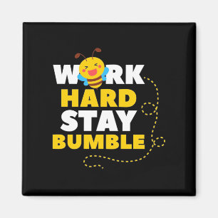 Beekeeper Gift   Bee Work Hard Stay Bumble Magnet
