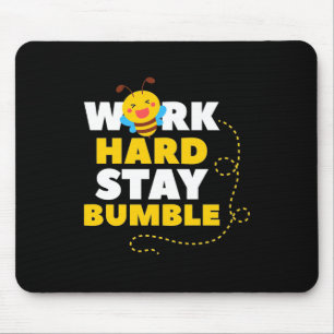 Beekeeper Gift Bee Work Hard Stay Bumble Mouse Pad