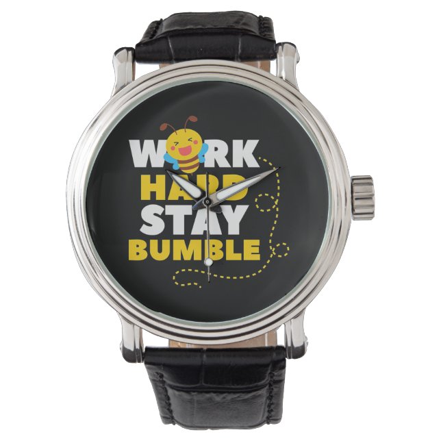 Beekeeper Gift | Bee Work Hard Stay Bumble Watch (Front)