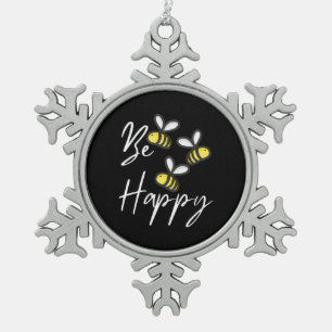 Beekeeper Gift Beekeeper Be Happy Snowflake Pewter Christmas Ornament