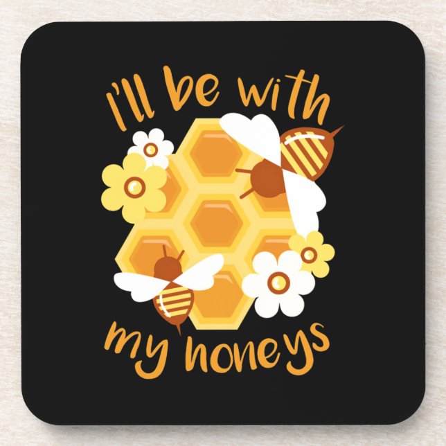 Beekeeper Gift | Beekeeper Will Be With My Honeys Coaster (Front)