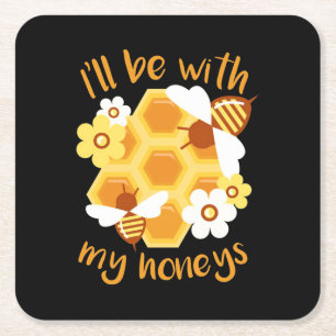 Beekeeper Gift Beekeeper Will Be With My Honeys Square Paper Coaster