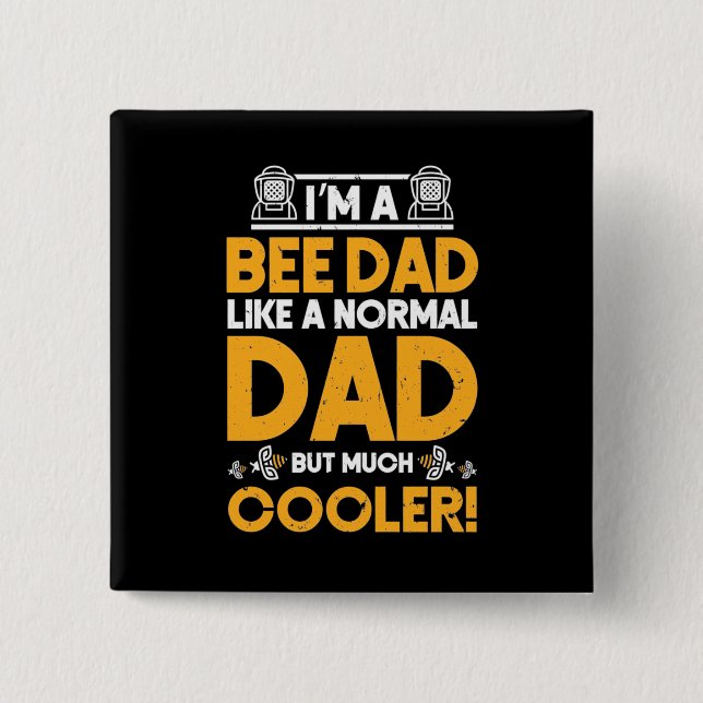 Beekeeper Gift | I Am A Bee Dad 15 Cm Square Badge (Front)