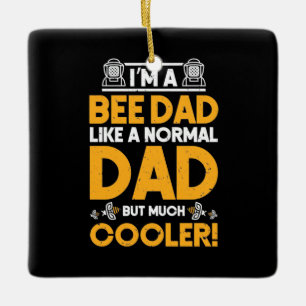 Beekeeper Gift   I Am A Bee Dad Ceramic Ornament