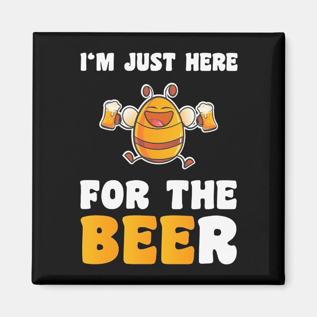 Beekeeper Gift | I Am Just Here For The Bees Magnet (Front)