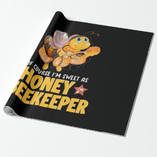 Beekeeper Gift I Am Sweet As Honey Beekeeper Wrapping Paper