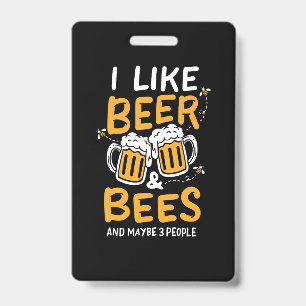 Beekeeper Gift I Like Beer And Bees ID Badge