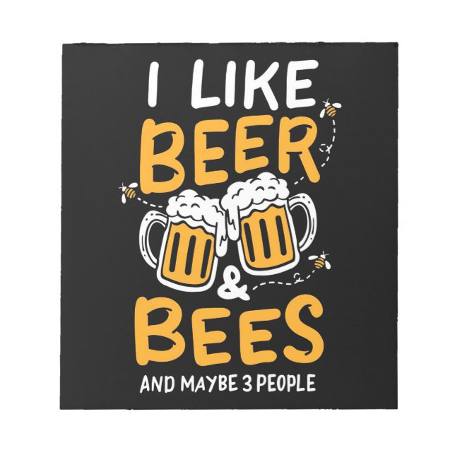 Beekeeper Gift | I Like Beer And Bees Notepad (Front)