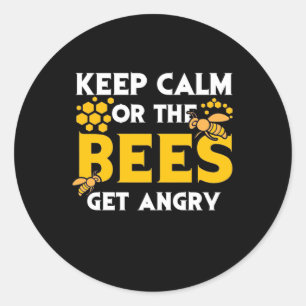 Beekeeper Gift Keep Calm Or The Bees Get Angry Classic Round Sticker