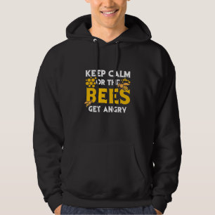Beekeeper Gift Keep Calm Or The Bees Get Angry Hoodie