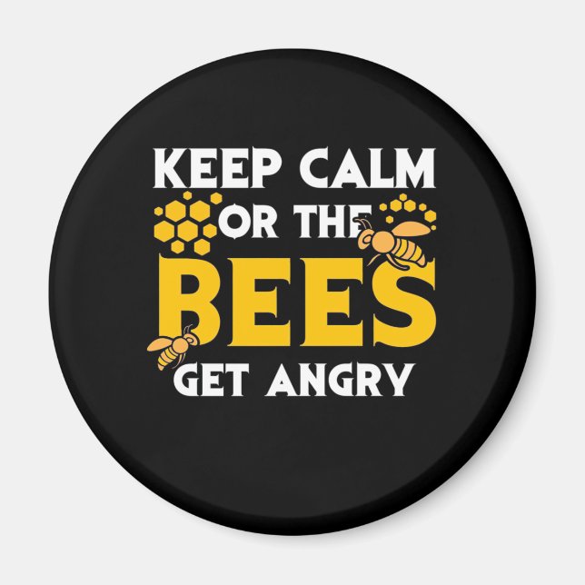 Beekeeper Gift | Keep Calm Or The Bees Get Angry Magnet (Front)