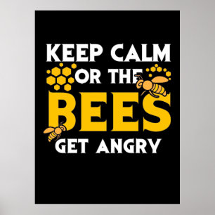 Beekeeper Gift Keep Calm Or The Bees Get Angry Poster