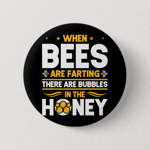 Beekeeper Gift When Bees Are Farting 6 Cm Round Badge