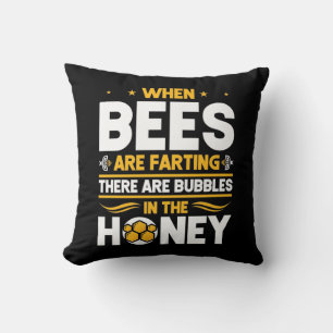 Beekeeper Gift   When Bees Are Farting Cushion