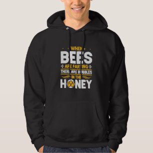 Beekeeper Gift When Bees Are Farting Hoodie