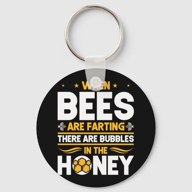 Beekeeper Gift | When Bees Are Farting Key Ring (Front)