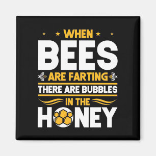 Beekeeper Gift When Bees Are Farting Magnet