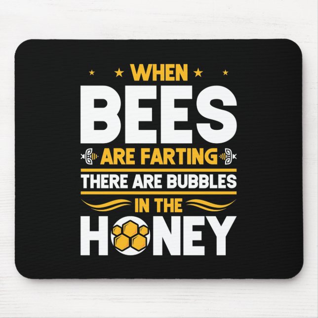 Beekeeper Gift | When Bees Are Farting Mouse Pad (Front)