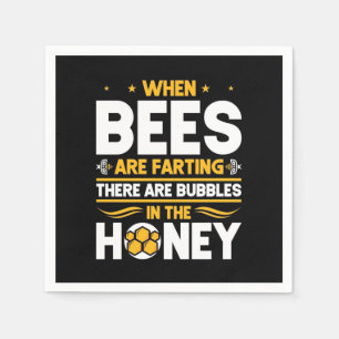 Beekeeper Gift When Bees Are Farting Napkin