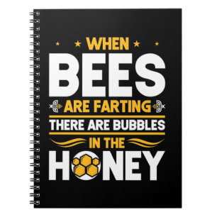 Beekeeper Gift When Bees Are Farting Notebook