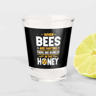 Beekeeper Gift When Bees Are Farting Shot Glass