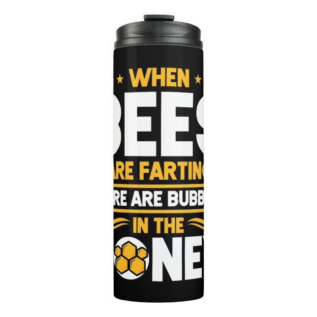 Beekeeper Gift | When Bees Are Farting Thermal Tumbler (Front)