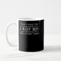 Beekeeper Gifts - I Keep Bees & I Know Things Beek