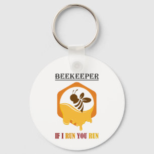 Beekeeper – If I run, you run – Bee – Beekeeping Key Ring