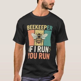 Beekeeper If I Run You Run Vintage Honeybees Apicu T-Shirt