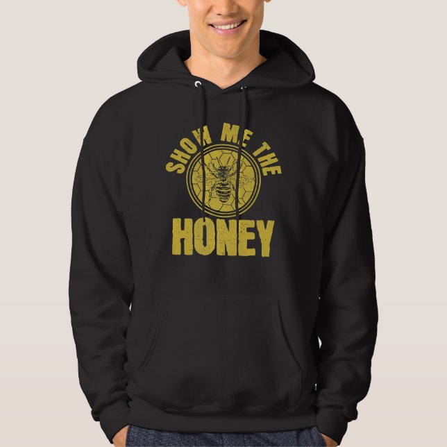 Beekeeper Show Me The Honey Beekeeping Bee Hoodie (Front)