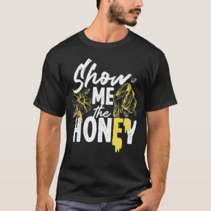Beekeeper Show Me The Honey Flower T-Shirt