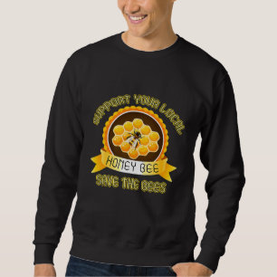 Beekeeper Support Your Local Honey Bee Sweatshirt