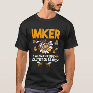 Beekeeper Wenn Ich Renne Solltest Du Es Auch Honig T-Shirt