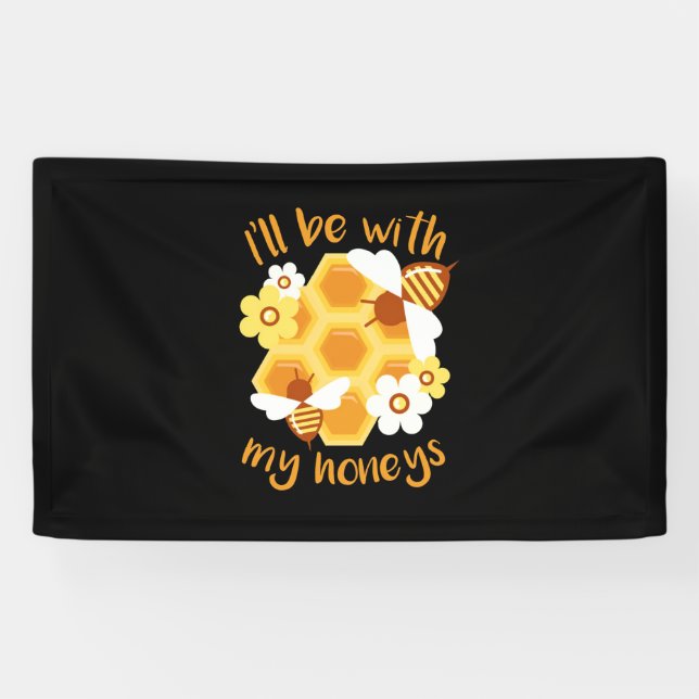 Beekeeper Will Be With My Honeys Banner (Horizontal)