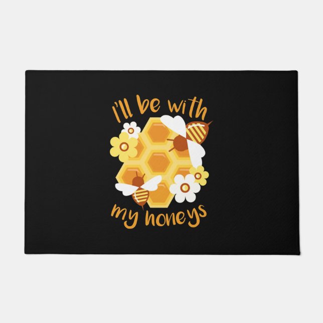 Beekeeper Will Be With My Honeys Doormat (Front)