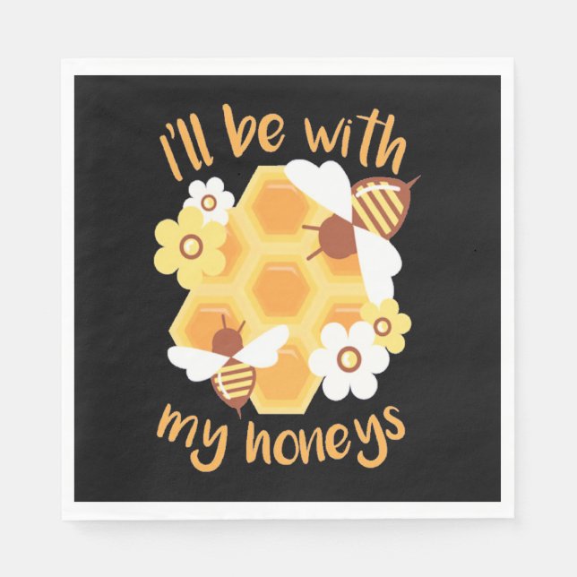 Beekeeper Will Be With My Honeys Napkin (Front)